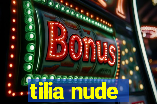 tilia nude